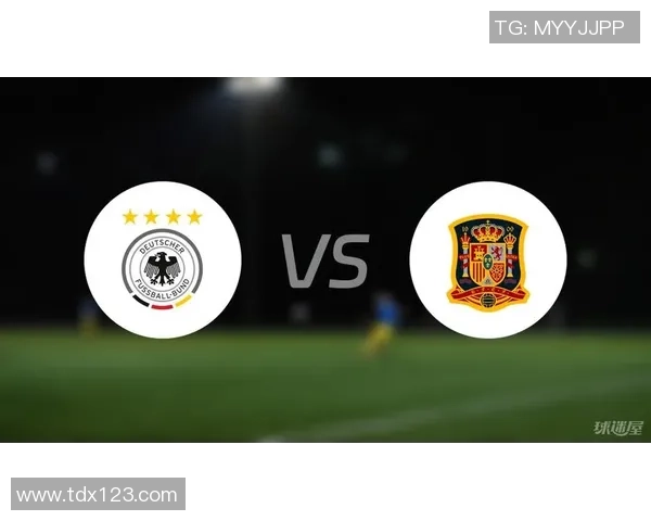 西班牙U21对决德国U21青年足球赛场上的激情与荣耀 西班牙U21对决德国U21青年足球赛场上的激情与荣耀